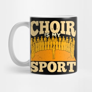 Choir Is My Sport Chorus Chorale Music Singer Gift Mug